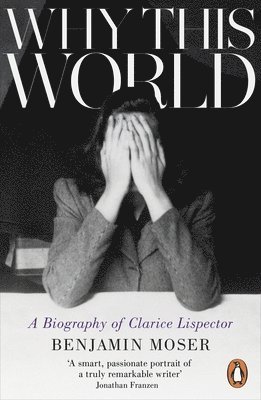 Benjamin Moser - Why This World, Häftad
