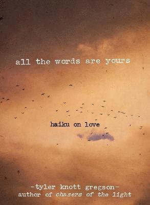 Knott Gregson, T: All the Words Are Yours
