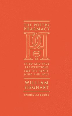 William Sieghart - Poetry Pharmacy, Inbunden