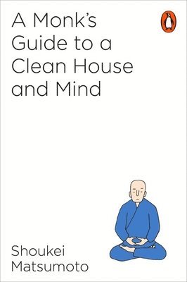 bokomslag A Monk's Guide to a Clean House and Mind