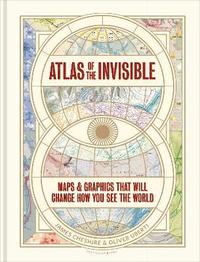 bokomslag Atlas of the Invisible: Maps & Graphics That Will Change How You See the World