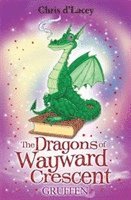 Chris d'Lacey - Dragons Of Wayward Crescent: Gruffen, Häftad