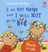 bokomslag Charlie and Lola: I Am Not Sleepy and I Will Not Go to Bed