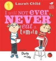 Lauren Child - Charlie and Lola: I Will Not Ever Never Eat A Tomato, Häftad