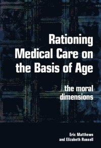 bokomslag Rationing Medical Care on the Basis of Age
