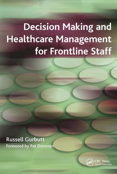 Russell Gurbutt, Sarah Charlesworth - Decision Making and Healthcare Management for Frontline Staff, Häftad
