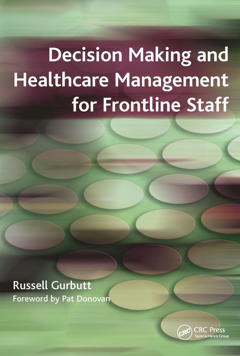 Russell Gurbutt, Sarah Charlesworth - Decision Making and Healthcare Management for Frontline Staff, Häftad