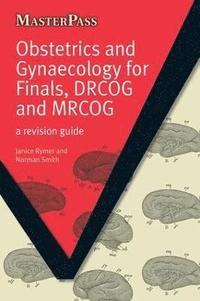 bokomslag Obstetrics and Gynaecology for Finals, DRCOG and MRCOG