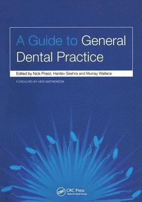 Nick Priest, Hardev Seehra, Murray Wallace - Guide to General Dental Practice, Häftad