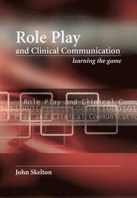 bokomslag Role Play and Clinical Communication