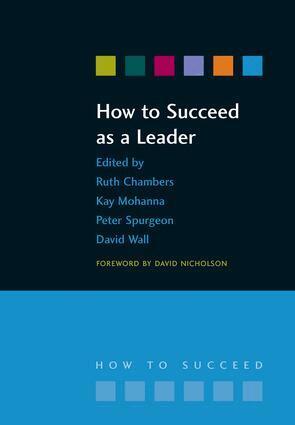 Ruth Chambers, Kay Mohanna, Richard Jones, David Wall - How to Succeed as a Leader, Häftad