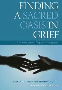bokomslag Finding a Sacred Oasis in Grief