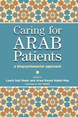 Laeth Nasir, Arwa Kayed Abdul-Haq, Tony Lockett - Caring for Arab Patients, Inbunden