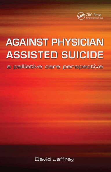 David Jeffrey, Fraser Macfarlane - Against Physician Assisted Suicide, Häftad
