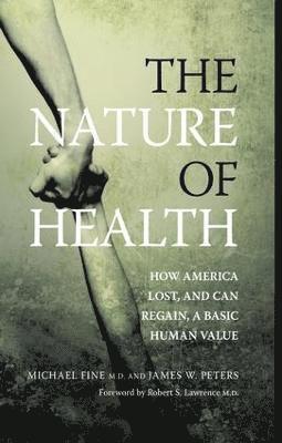 Michael Fine, James Peters - Nature of Health, Inbunden