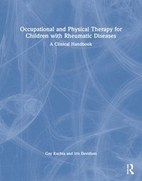 bokomslag Occupational and Physical Therapy for Children with Rheumatic Diseases