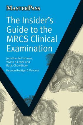 Jonathan M Fishman, Vivian A Elwell, Rajat Chowdhury - Insider's Guide to the MRCS Clinical Examination, Häftad