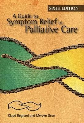 A Guide to Symptom Relief in Palliative Care, 6th Edition 1