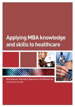 Reza Nassab, Vaikunthan Rajaratnam, Michael Loh - Applying MBA Knowledge and Skills to Healthcare, Häftad