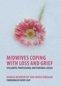 bokomslag Midwives Coping with Loss and Grief