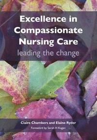 bokomslag Excellence in Compassionate Nursing Care