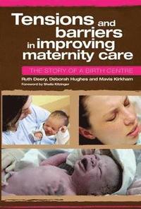bokomslag Tensions and Barriers in Improving Maternity Care