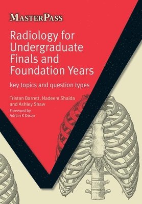 Radiology for Undergraduate Finals and Foundation Years 1