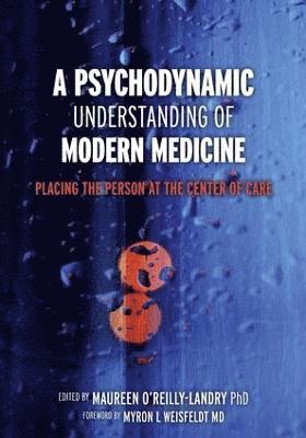 bokomslag A Psychodynamic Understanding of Modern Medicine