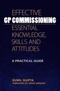bokomslag Effective GP Commissioning - Essential Knowledge, Skills and Attitudes