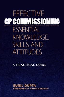 Effective GP Commissioning - Essential Knowledge, Skills and Attitudes 1