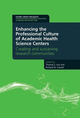 Enhancing the Professional Culture of Academic Health Science Centers 1