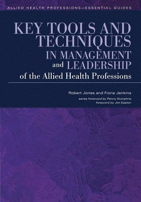 bokomslag Key Tools and Techniques in Management and Leadership of the Allied Health Professions