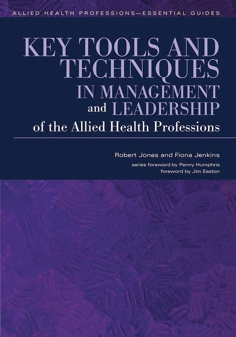 Key Tools and Techniques in Management and Leadership of the Allied Health Professions 1