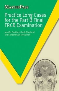 bokomslag Practice Long Cases for the Part B Final FRCR Examination