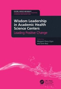 bokomslag Wisdom Leadership in Academic Health Science Centers