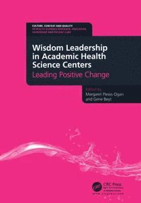 Margaret Plews-Ogan, Gene Beyt - Wisdom Leadership in Academic Health Science Centers, Häftad