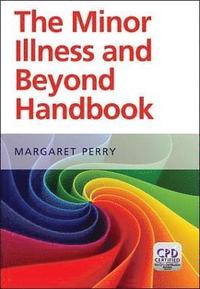 bokomslag The Minor Illness and Beyond Handbook