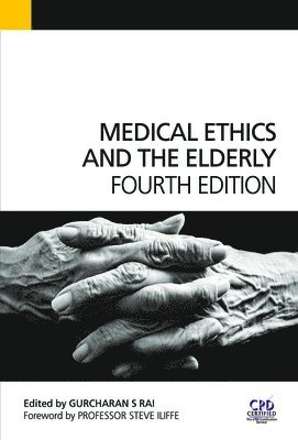 Gurchuran Rai - Medical Ethics and the Elderly, Häftad