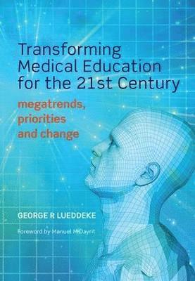 Transforming Medical Education for the 21st Century 1