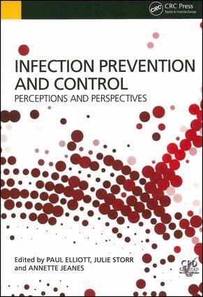 Paul Elliott, Julie Storr, Annette Jeanes - Infection Prevention and Control, Häftad