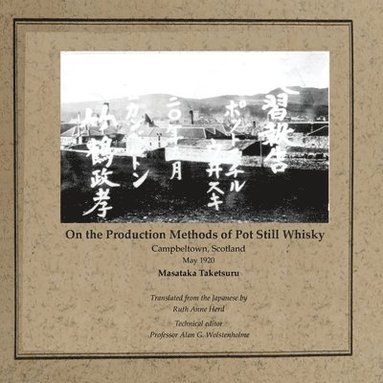 Masataka Taketsuru, Alan G. Wolstenholme - On the Production Methods of Pot Still Whisky, Häftad