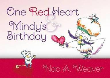 Nao A. Weaver - One Red Heart & Mindy's Birthday, Inbunden