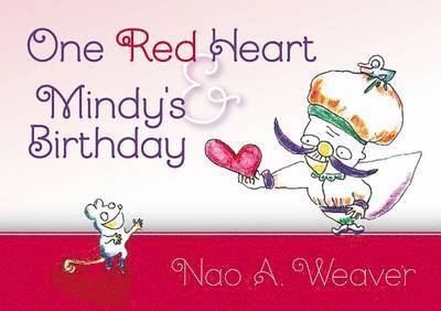 Nao A. Weaver - One Red Heart & Mindy's Birthday, Inbunden