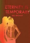 bokomslag Eternity Is Temporary. Bill Broady