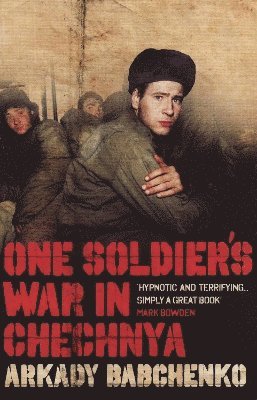 One Soldier's War In Chechnya