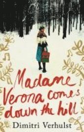 Verhulst, D: Madame Verona Comes Down The Hill