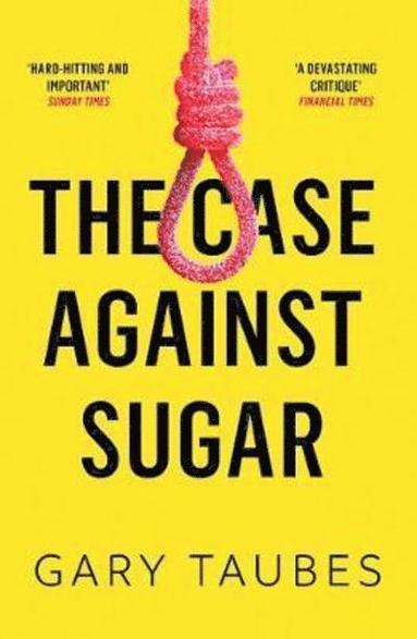 bokomslag The Case Against Sugar