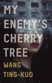 bokomslag My Enemy's Cherry Tree