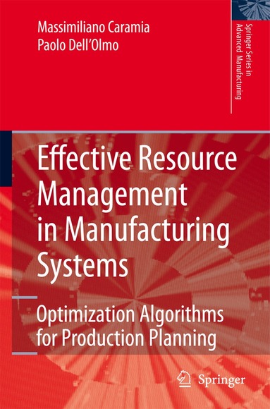 Massimiliano Caramia, Paolo Dell'Olmo - Effective Resource Management in Manufacturing Systems, Inbunden