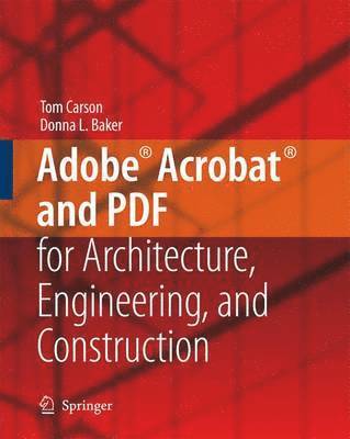 Adobe Acrobat and PDF for Architecture, Engineering, and Construction 1